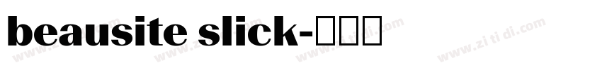 beausite slick字体转换 beausite slick字体转换
